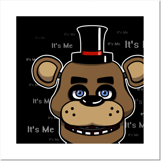 Five Nights at Freddy's - Freddy Fazbear - It's Me Wall Art by Kaiserin